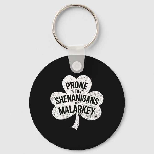 Prone To Shenanigans And Malarkey For St Patricks  Keychain (Front)