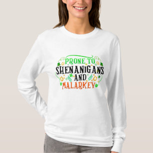 Prone To Shenanigans And Malarkey Funny Irish Prid T-Shirt