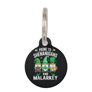 Prone to Shenanigans and Malarkey Funny Pet Tag