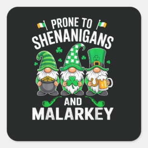 Prone to Shenanigans and Malarkey Funny Square Sticker