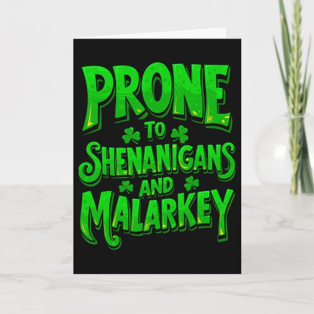 Prone To Shenanigans And Malarkey Funny St Patrick Card (Front)
