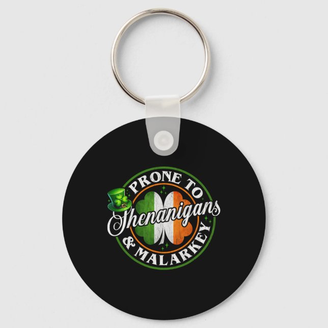Prone To Shenanigans And Malarkey Funny St Patrick Keychain (Front)
