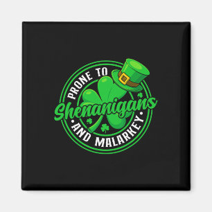 Prone To Shenanigans And Malarkey Funny St Patrick Magnet