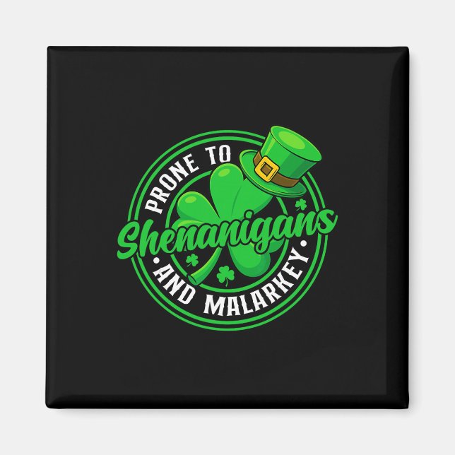 Prone To Shenanigans And Malarkey Funny St Patrick Magnet (Front)