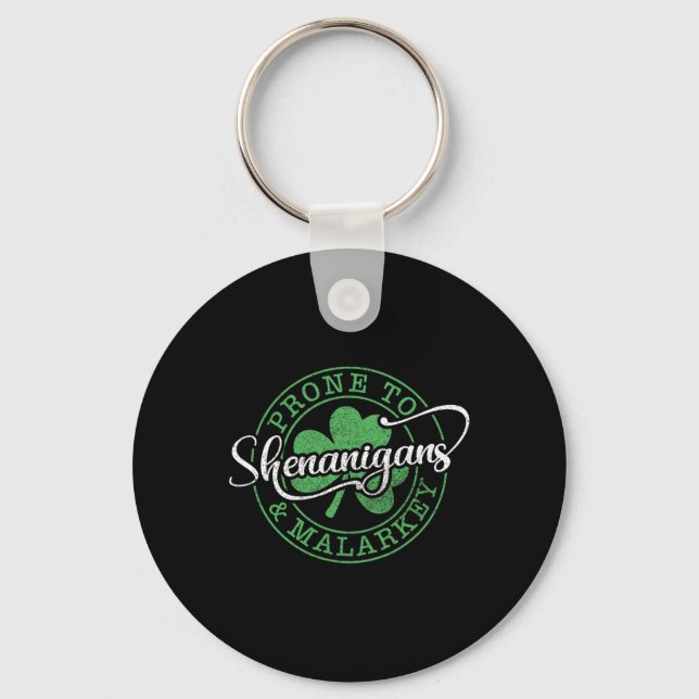 Prone To Shenanigans And Malarkey St Patricks Day  Keychain (Front)