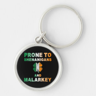 Prone To Shenanigans And Malarkey St Patricks Day Keychain