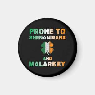 Prone To Shenanigans And Malarkey St Patricks Day Magnet