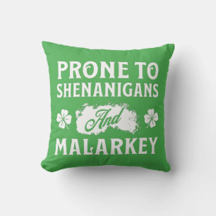 Prone to Shenanigans and Malarkey St Patrick's Day Throw Pillow