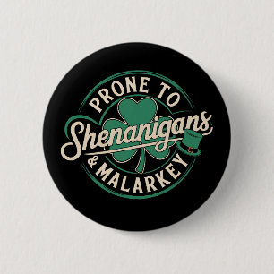 Prone To Shenanigans & Malarkey St Patrick's Day 2 Inch Round Button