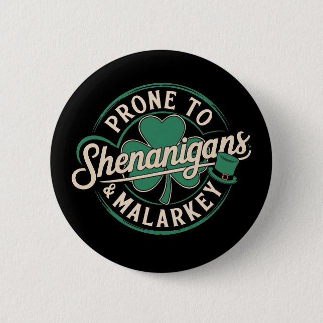 Prone To Shenanigans & Malarkey St Patrick's Day 2 Inch Round Button (Front)