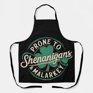 Prone To Shenanigans & Malarkey St Patrick's Day Apron