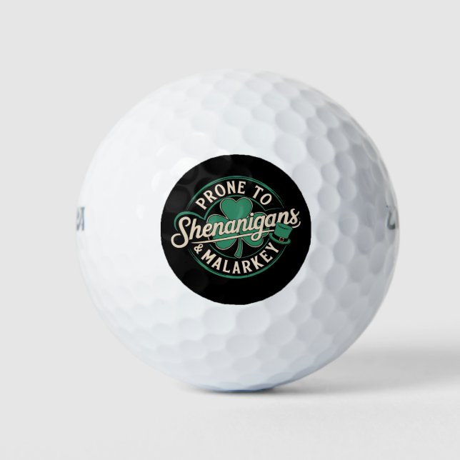 Prone To Shenanigans & Malarkey St Patrick's Day Golf Balls (Front)