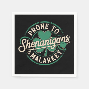 Prone To Shenanigans & Malarkey St Patrick's Day Napkin