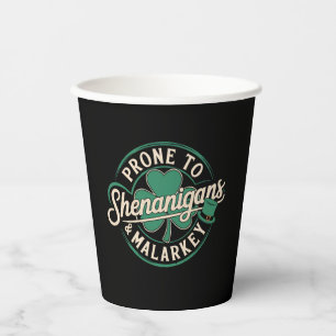 Prone To Shenanigans & Malarkey St Patrick's Day Paper Cups