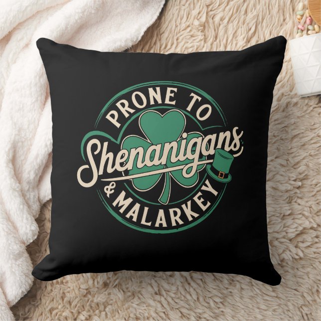 Prone To Shenanigans & Malarkey St Patrick's Day Throw Pillow (Blanket)