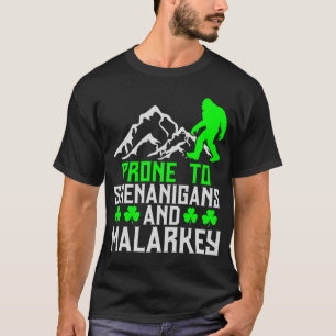 Prone To Shenanigans Malarkey T-Shirt