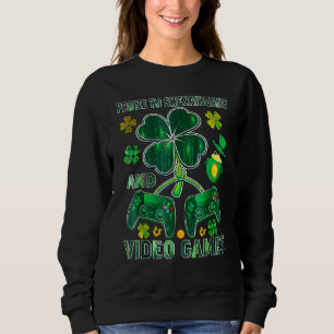 Prone To Shenanigans Video Game St Patrick Day Gam Sweatshirt