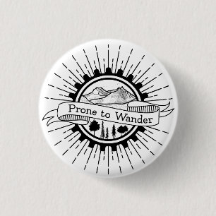 Prone to Wander Traveler 1 Inch Round Button