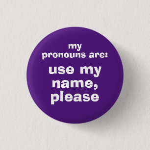 Pronouns/Use My Name Please Button
