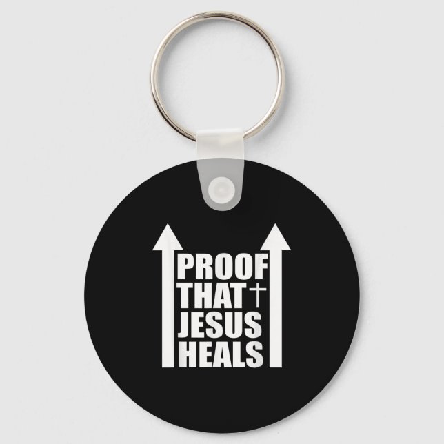 Proof That Jesus Heals - I Am Healed - Christian  Keychain (Front)