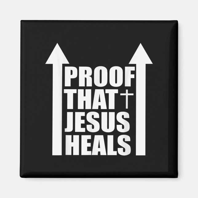 Proof That Jesus Heals - I Am Healed - Christian  Magnet (Front)