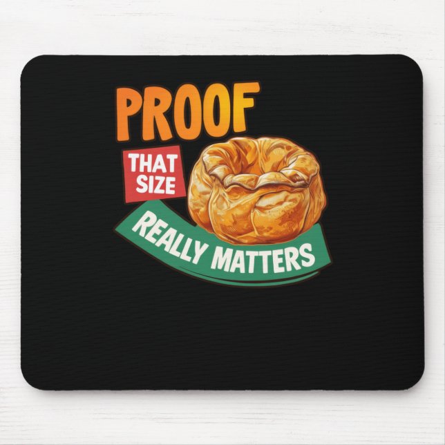 Proof That Size Really S - Yorkshire Pudding Stick Mouse Pad (Front)