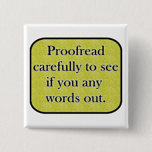 Proofread carefully 2 inch square button