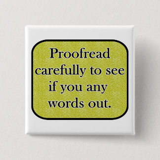 Proofread carefully 2 inch square button