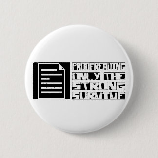 Proofreading Survive 2 Inch Round Button