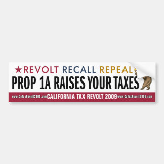 Prop 1A Raises Your Taxes Bumper Sticker