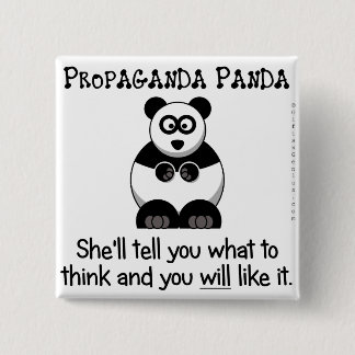 Propaganda Panda will tell you what to think 2 Inch Square Button