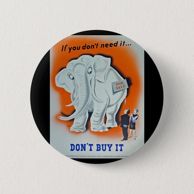 Propaganda Poster "If you don't need it ..." 2 Inch Round Button (Front)