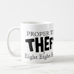 Proper tea is theft! coffee mug