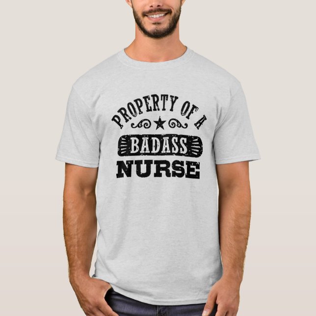 Property Of A Badass Nurse T-Shirt (Front)