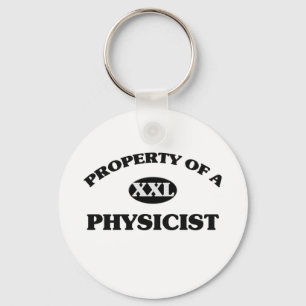Property of a PHYSICIST Keychain
