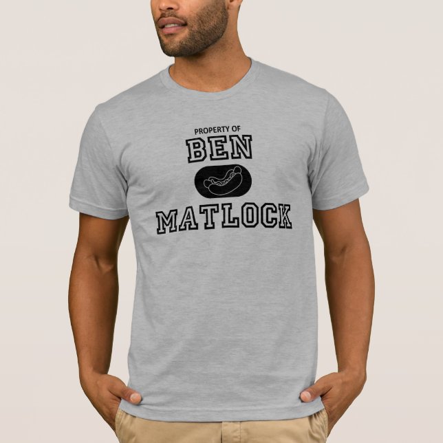 Property of Ben Matlock T-Shirt (Front)