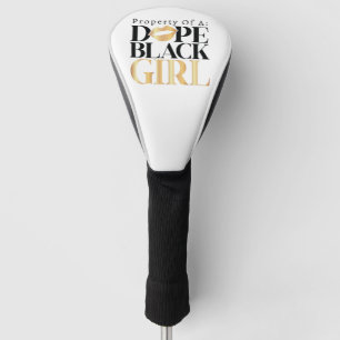 Property of Dope Black Girl Custom Golf Head Cover