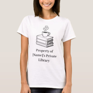 Property of [Name]’s Private Library – Book Lover  T-Shirt