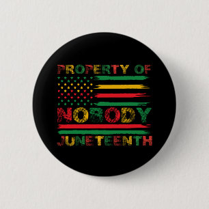 Property Of Nobody Juneteenth US American Flag 2 Inch Round Button