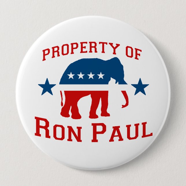 PROPERTY OF RON PAUL 4 INCH ROUND BUTTON (Front)