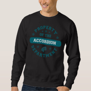 Property of the Accordion Department Sweatshirt