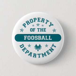 Property of the Foosball Department 2 Inch Round Button