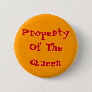 Property Of The Queen 2 Inch Round Button