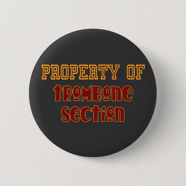 Property of Trombone Section 2 Inch Round Button (Front)