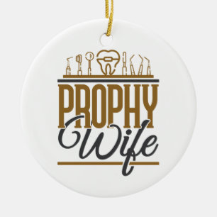 Prophy Wife Dental Hygienist Hygiene RDH Ceramic Ornament