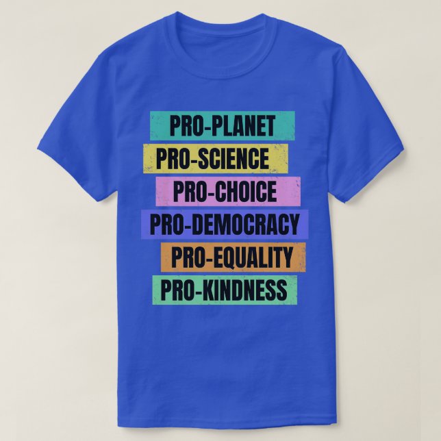 ProPlanet ProScience ProDemocracy T-Shirt (Design Front)