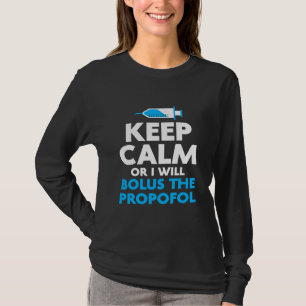 Propofol Bolus Nurse Anesthesiologist Hospital T-Shirt
