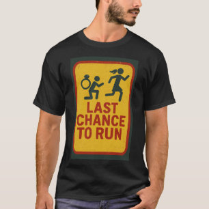 Proposal Last Chance to Run T-Shirt
