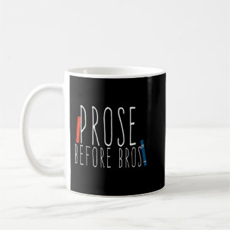 Prose Before Bros Girls Literary Books T-Shirt Cop Coffee Mug