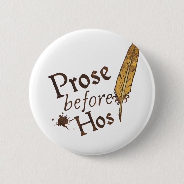 Prose before Hos 2 Inch Round Button (Front)